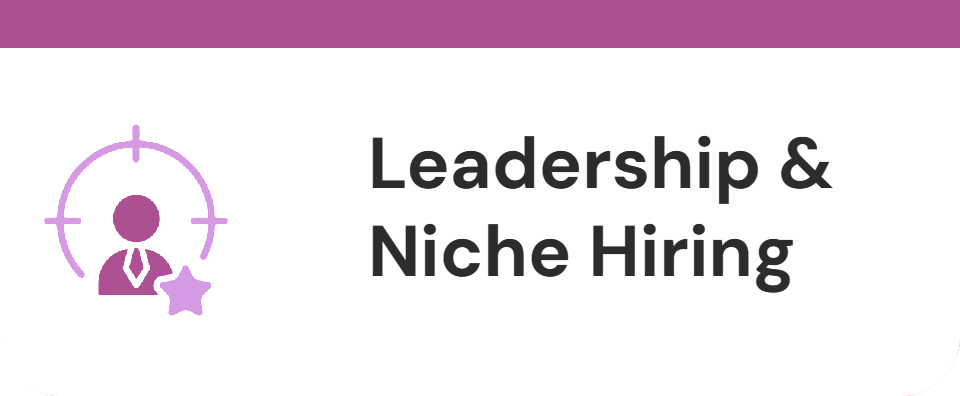 Leadership and Niche Hiring
